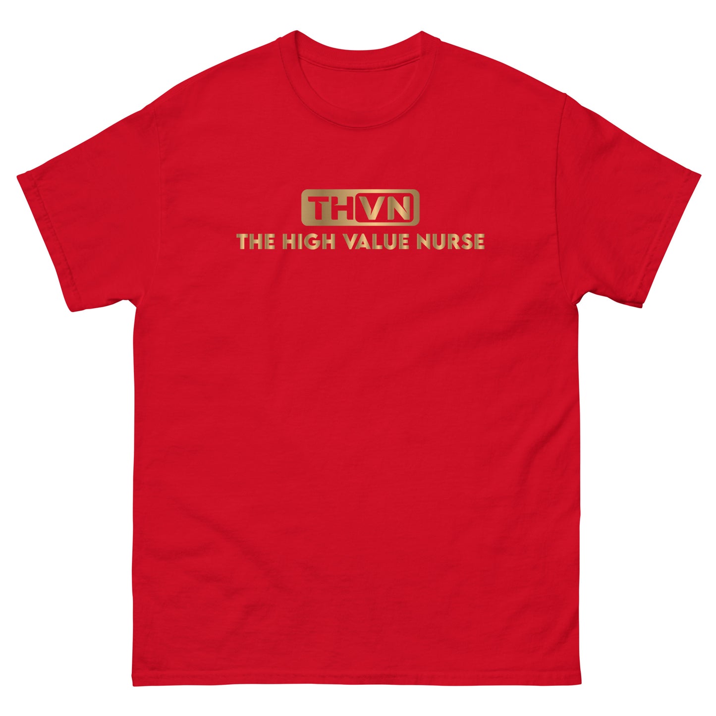 The Official "The High Value Nurse" T- Shirt