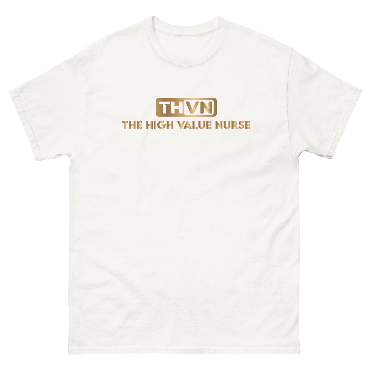 The Official "The High Value Nurse" T- Shirt
