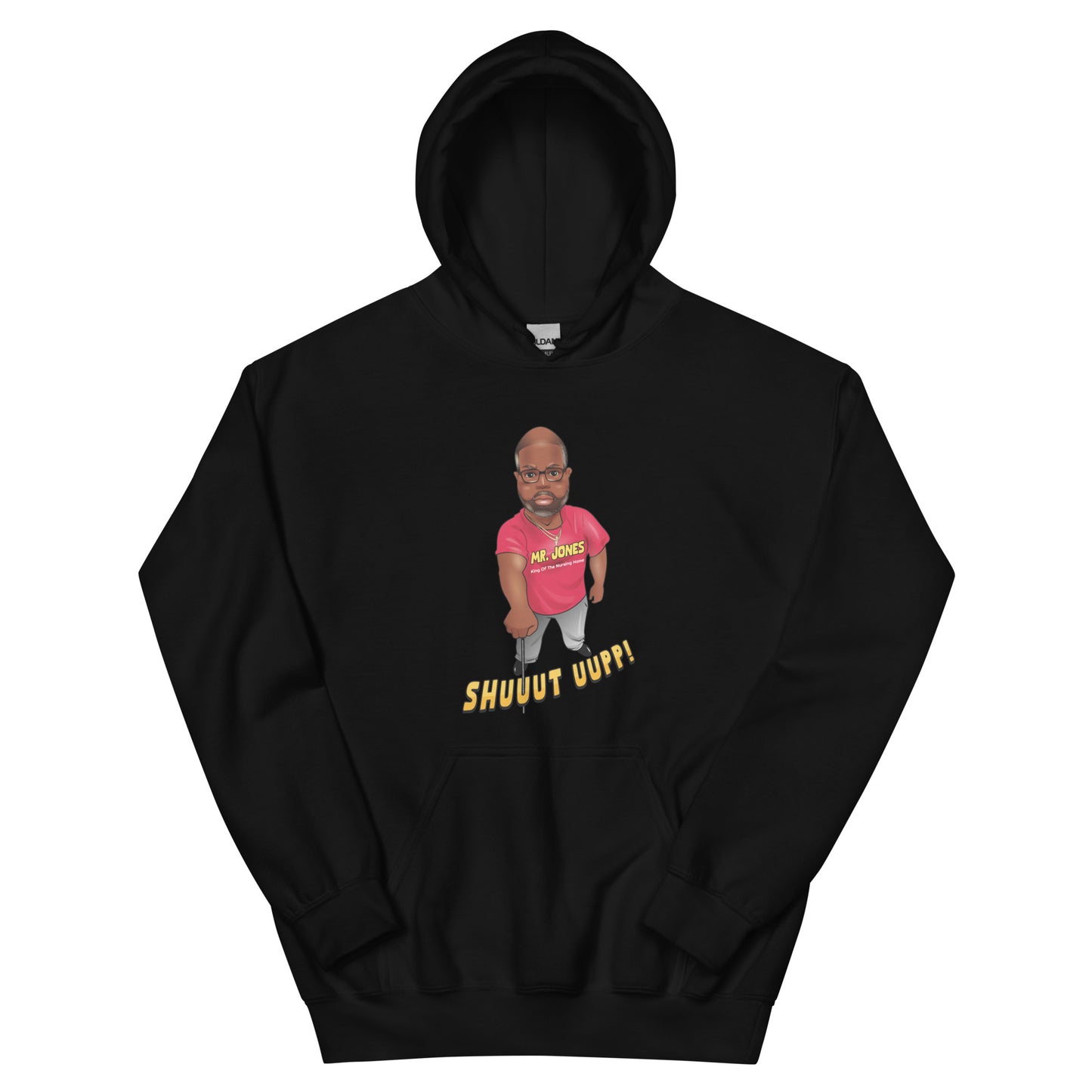 The Mr. Jones "Shuuuttt Uuuppp!!!" Hoodie
