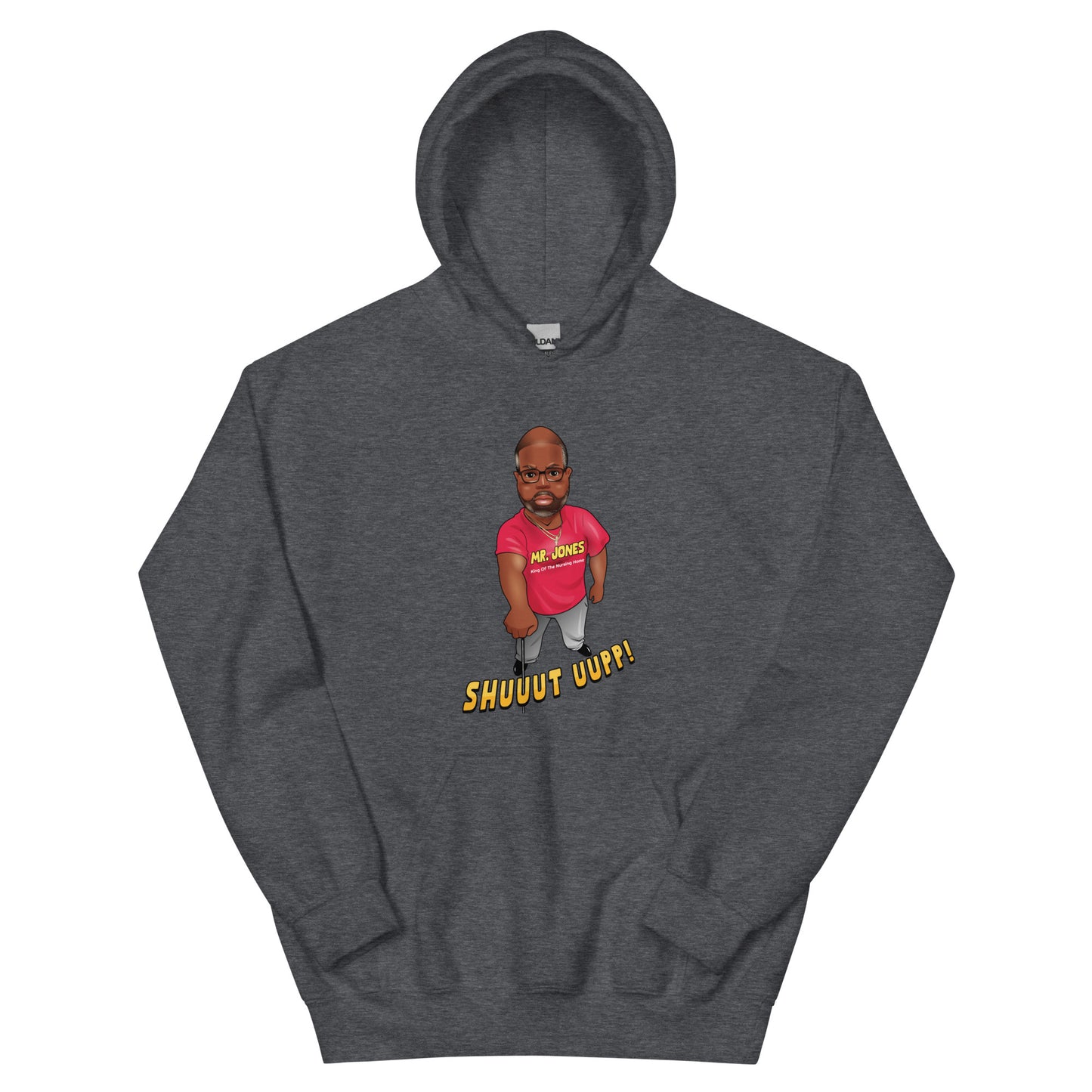 The Mr. Jones "Shuuuttt Uuuppp!!!" Hoodie