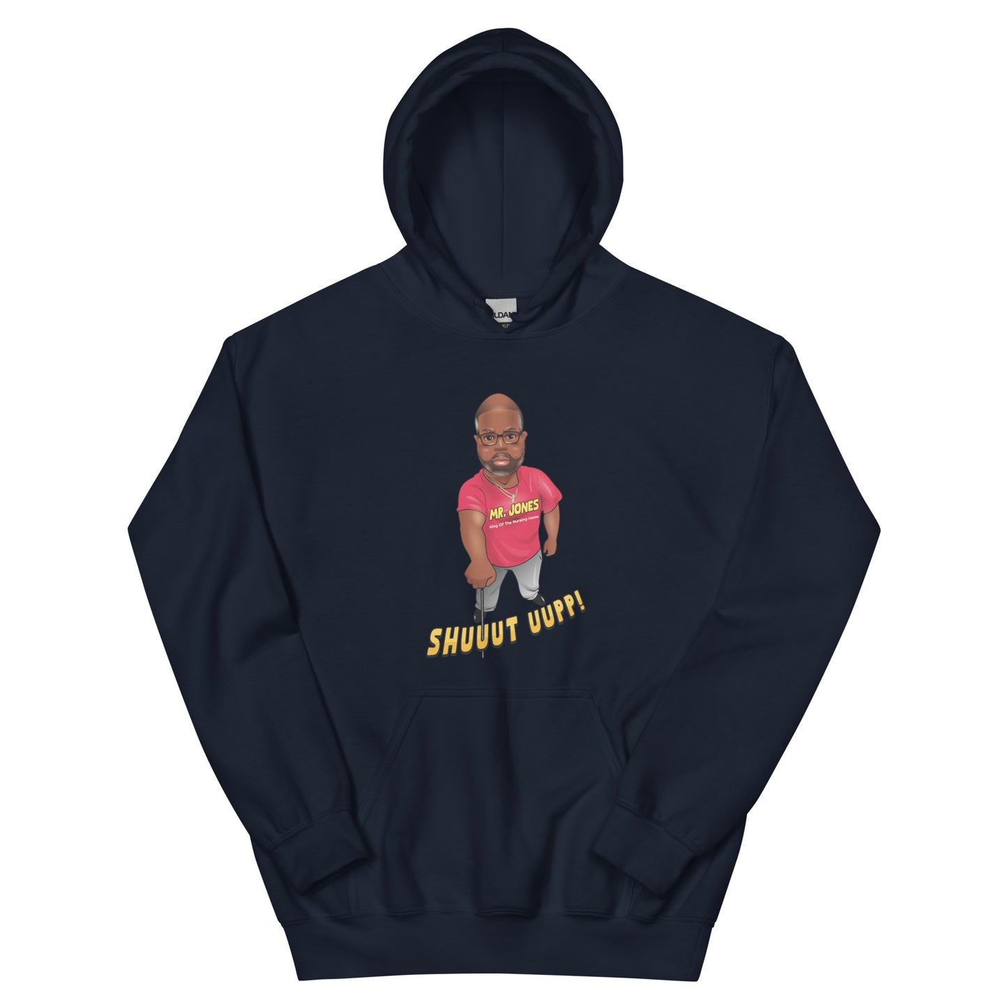 The Mr. Jones "Shuuuttt Uuuppp!!!" Hoodie