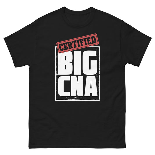 "Certified BIG CNA" T-Shirt
