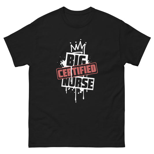 "Big Certified Nurse" T-Shirt