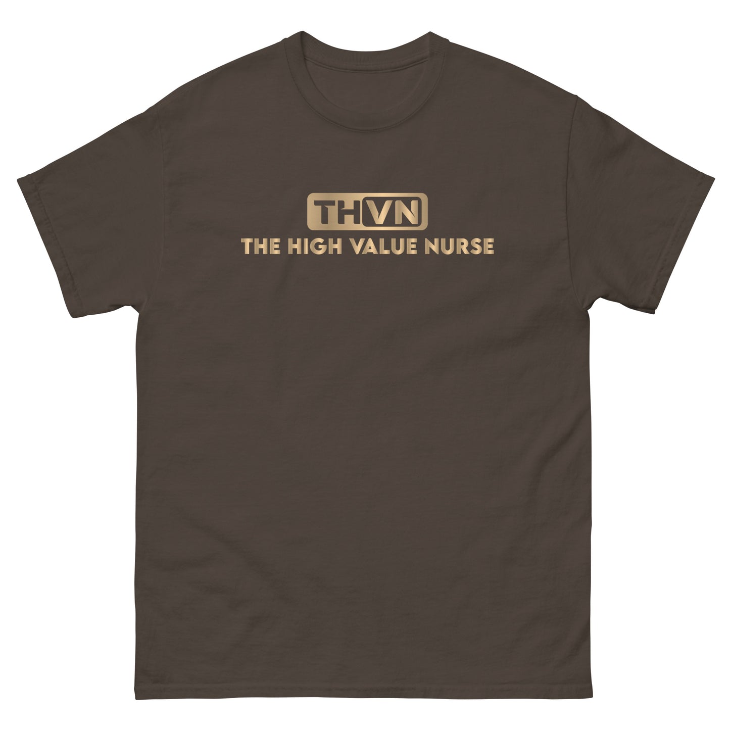 The Official "The High Value Nurse" T- Shirt